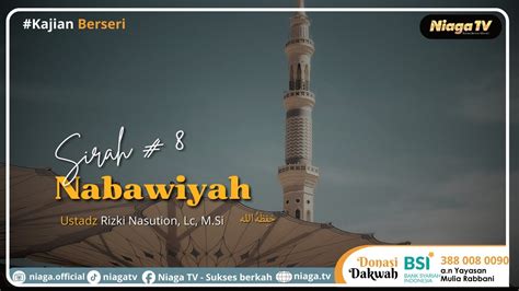 Live SIRAH NABAWIYAH 8 Ustadz Rizki Nasution Lc M Si YouTube