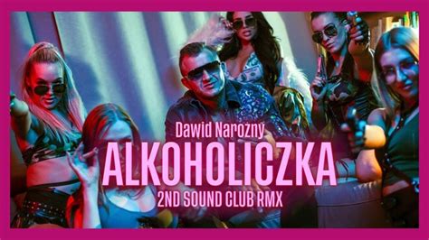 Teledysk Dawid Naro Ny Alkoholiczka Nd Sound Club Remix Disco