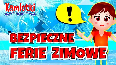 Bezpieczne Ferie Zimowe Film Edukacyjny Dla Dzieci Kamlotki Cda