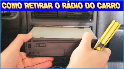 COMO RETIRAR O RÁDIO DO CARRO YouTube