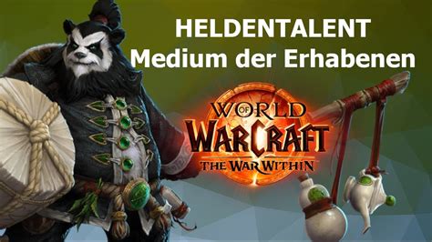 Medium der Erhabenen Mönch Heldentalente WoW The War Within Talent