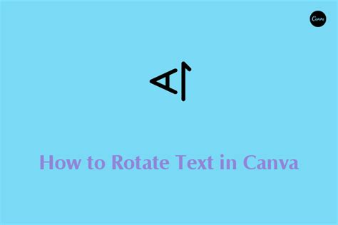 Easy Guide How To Rotate Text In Canva Online