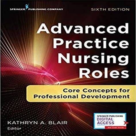 Advanced Practice Nursing Roles Sixth Edition Core Concepts For