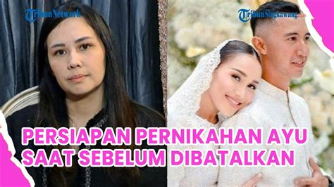 Batal Nikah Ini 5 Persiapan Pernikahan Ayu Ting Ting Dan Lettu Fardana