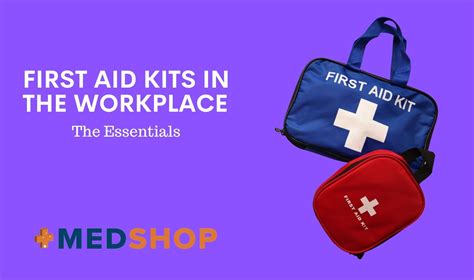 First Aid Kit In The Workplace The Essentials Medshop Medshop