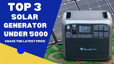 Top 3 Solar Generator Under 5000 3 Best Solar Generator Under 5000