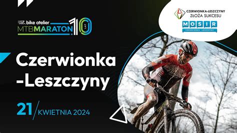 Czerwionka Leszczyny Na Start Sezonu 2024 Bike Atelier MTB Maraton