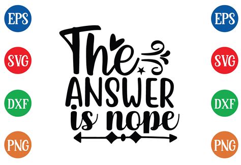 The Answer Is Nope Svg Graphic By Designeasy Creative Fabrica