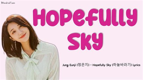 Jeong Eun Ji 정은지 Hopefully Sky 하늘바라기 Lyrics Youtube