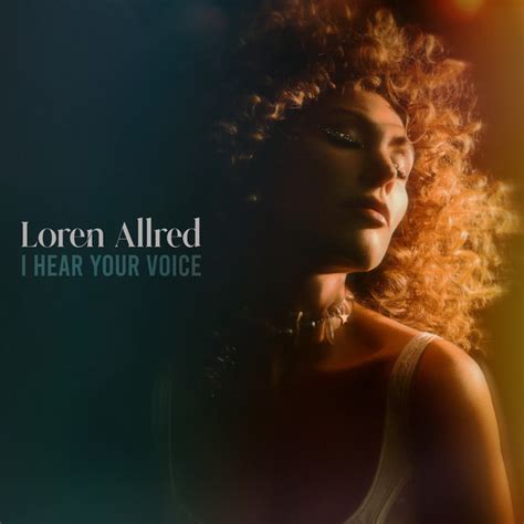 I Hear Your Voice Song And Lyrics By Loren Allred Spotify