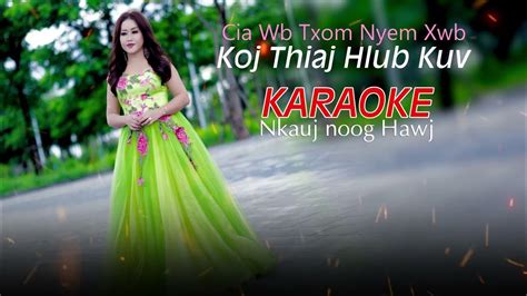 Karaoke Cia Wb Txom Nyem Xwb Koj Thiaj Hlub Kuv By Nkauj Noog Hawj