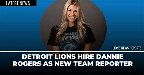 Detroit Lions Hire Dannie Rogers As New Team Reporter Detroit Sports