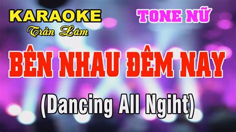 Karaoke B N Nhau M Nay Tone N Tr N L M Youtube