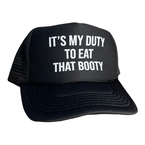 Its My Duty To Eat That Booty Trucker Hat Funny Trucker Hat Black Funnytruckerhats