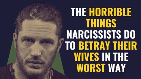 The Horrible Things Narcissists Do To Betray Their Wives In The Worst