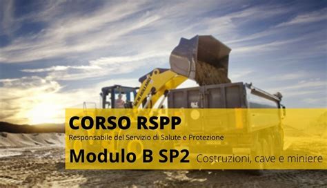 CORSO RSPP MODULO B SP 2 COSTRUZIONI CAVE E MINIERE Aiforma