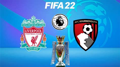 Fifa 22 Liverpool Vs Bournemouth 202223 English Premier League