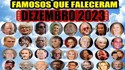 FAMOSOS QUE FALECERAM NO MÊS DE DEZEMBRO DE 2023 YouTube