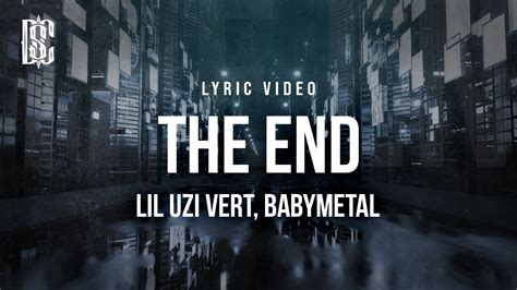 Lil Uzi Vert Feat Babymetal The End Lyrics Youtube