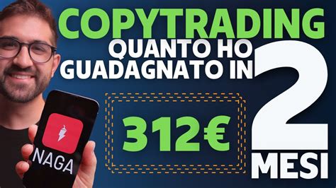 Quanto Ho Guadagnato In 2 Mesi Di Copy Trading Su NAGA ESPERIMENTO