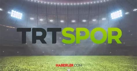 Trt Spor Canli Hd Zle Trt Spor Ma Lar Ifresiz Mi Uefa Ma Lar