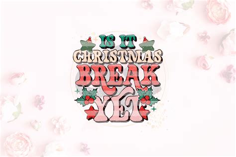 Retro Is It Christmas Break Yet Sublimat Graphic By Craftlab98