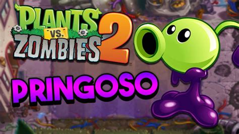 LANZAGUISANTES PRINGOSO PLANTA DE LA SEMANA Plants Vs Zombies 2