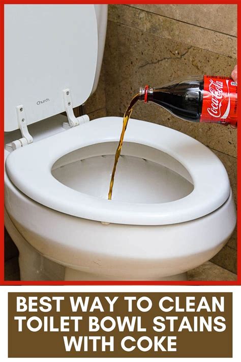 How To Clean Your Toilet Bowl Tough Stains With Coke Artofit