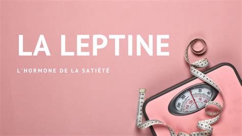 Embellir Sa Santé Leptine Et Perte De Poids 7 Conseils