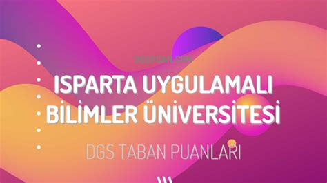 DGS Isparta Uygulamalı Bilimler Üniversitesi 2023 Taban Puanları DGSPuan