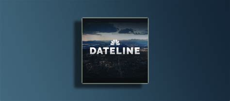 8 best Dateline episodes you need to hear to believe - PlayPodcast