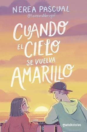 Cuando El Cielo Se Vuelva Amarillo Pascual Nerea Amazon Fr Livres