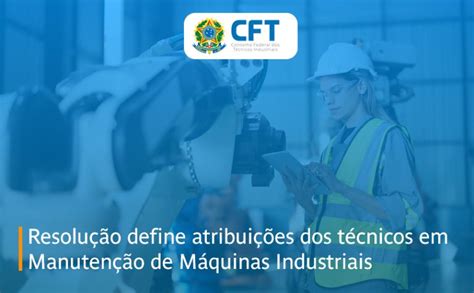 CFT define atribuições dos técnicos em Manutenção de Máquinas