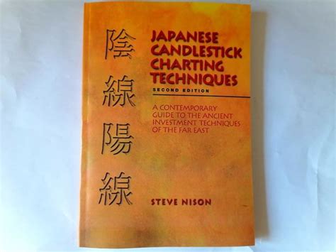 Japanese Candlestick Charting Techniques By Steve Nilson Second