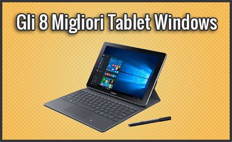 Gli 8 Migliori Tablet Windows Opinioni Recensioni Ottobre 2019