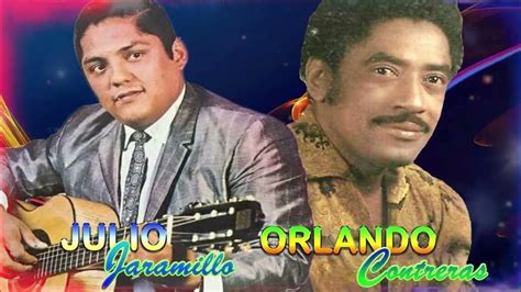 Julio Jaramillo And Orlando Contreras Exitos Viejitas Pero Bonitas