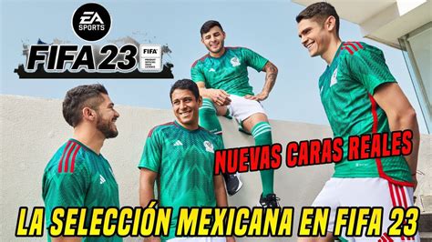 La Selecci N Mexicana En Fifa Con Nuevas Caras Reales Youtube