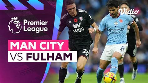 Mini Match Man City Vs Fulham Premier League Vidio