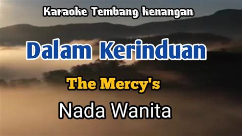 DALAM KERINDUAN The Mercy S Karaoke Nada Wanita Lirik YouTube