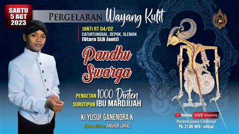 Live Wayang Kulit Dalang Ki Yusuf Ganendra Khoirudin Youtube