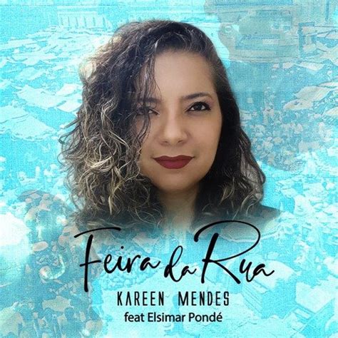 Kareen Mendes lança Feira da Rua hoje nas plataformas e no Teatro do