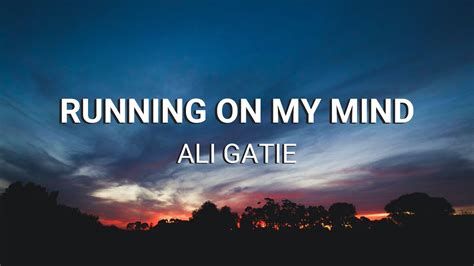 Ali Gatie Running On My Mind Lyrics YouTube