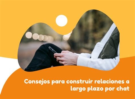 Consejos Para Construir Relaciones A Largo Plazo Por Chat Jelou