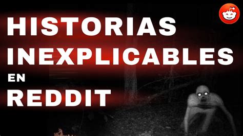 Historias Inexplicables Aterradores Fenómenos y Presencias