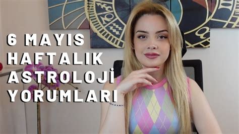 6 MAYIS YENİAY HAFTASI GENEL ETKİLER VE BURÇ YORUMLARI YouTube