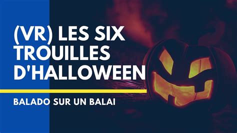 Vr Les Trouilles Dhalloween Balado Sur Un Balai Youtube