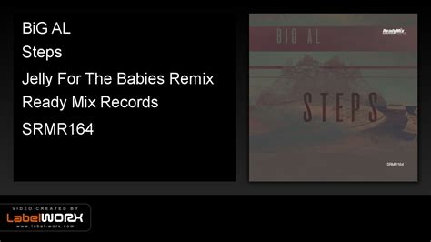 Big Al Steps Jelly For The Babies Remix Ready Mix Records