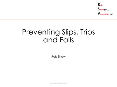 Ppt Preventing Slips Trips And Falls Rob Shaw Powerpoint Presentation 314662