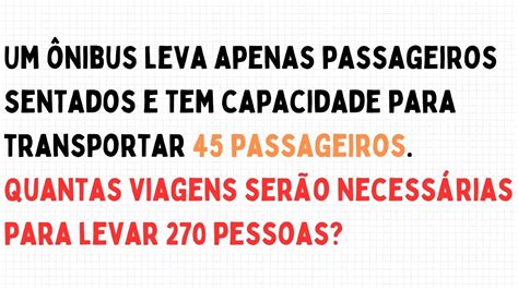 Um ônibus Leva Apenas Passageiros Sentados E Tem Capacidade Para