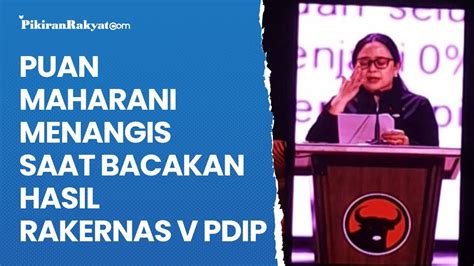 Puan Maharani Menangis Saat Bacakan Hasil Rakernas V Pdip Maaf Atas